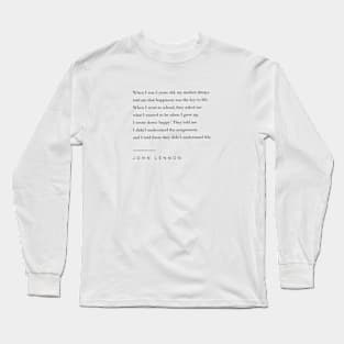 John Lennon Quote Long Sleeve T-Shirt